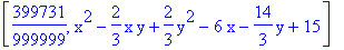 [399731/999999, x^2-2/3*x*y+2/3*y^2-6*x-14/3*y+15]